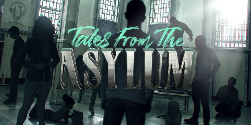 Tales from the Asylum