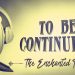 To Be Continued... - The Enchanted Forest