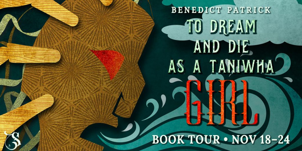 To Dream and Die as a Taniwha Girl by Benedict Patrick tour banner
