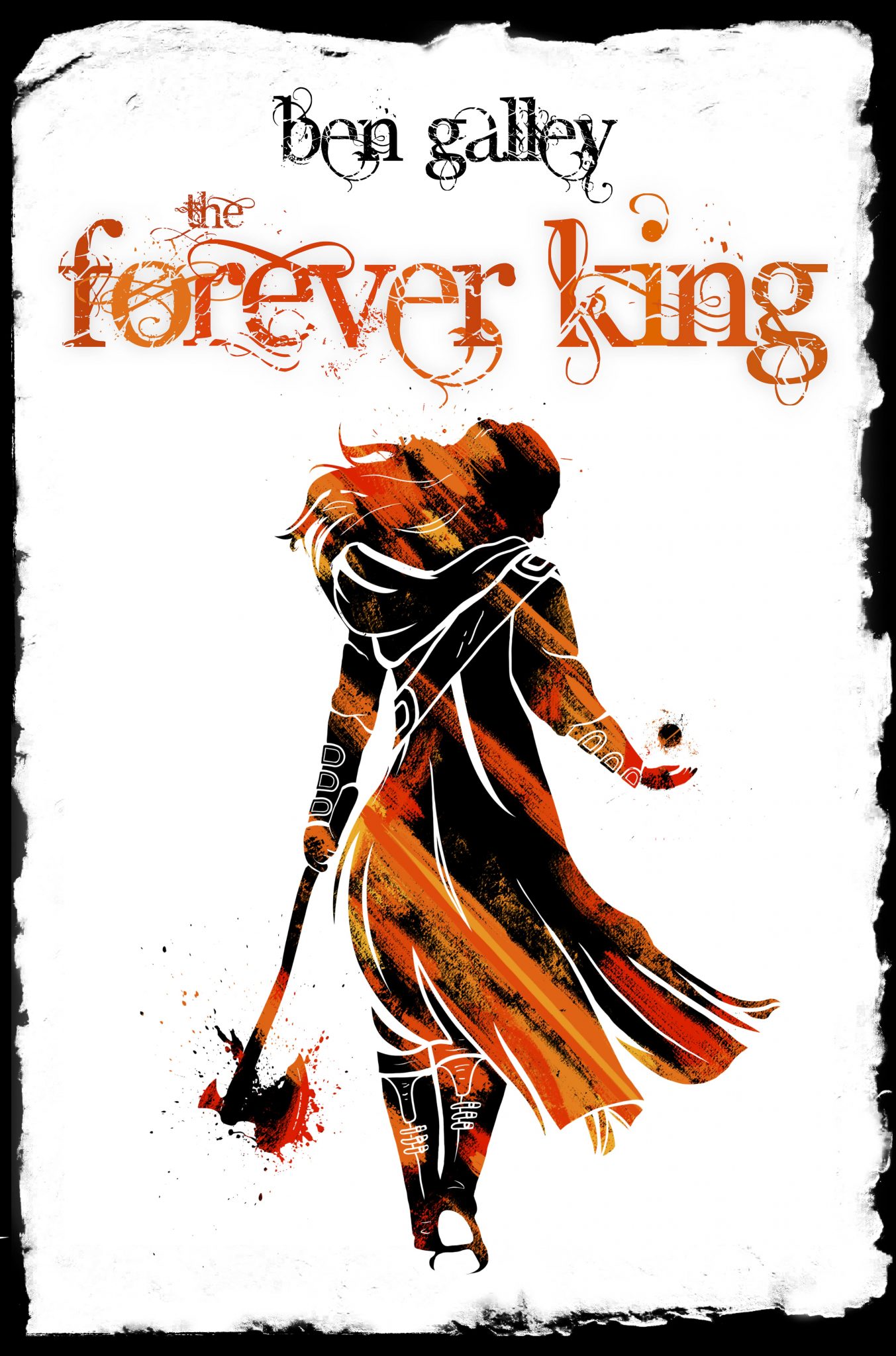 The Forever King by Ben Galley