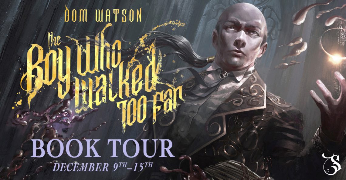 The Boy Who Walked Too Far by Dom Watson tour banner