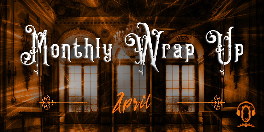 Monthly Wrap Up April