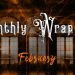 Monthly Wrap Up February