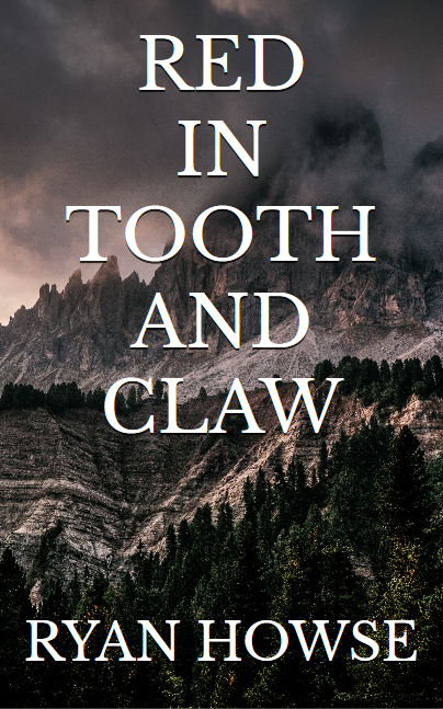 Red in Tooth and Claw by Ryan Howse