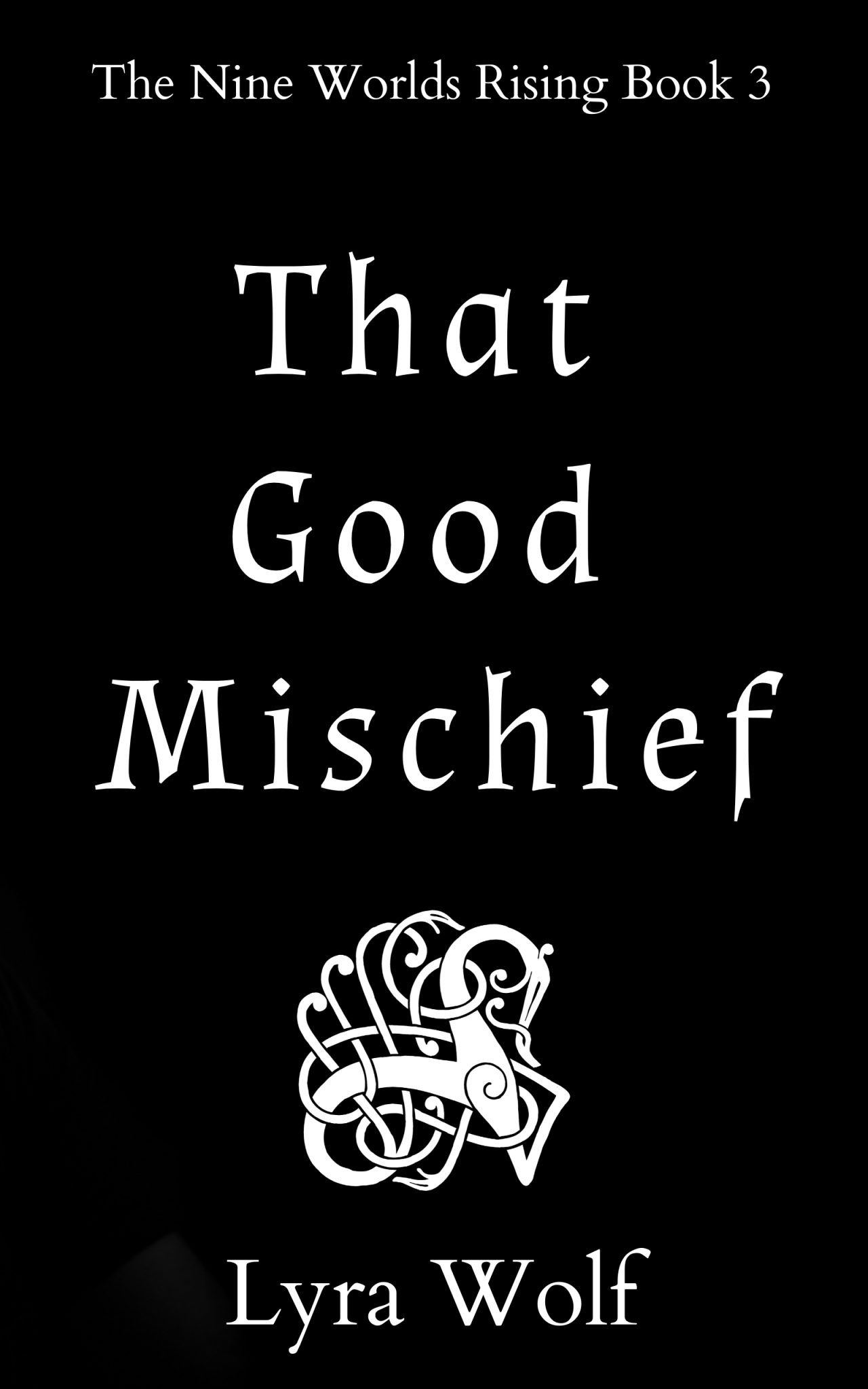 That Good Mischief by Lyra Wolf (cover to come)
